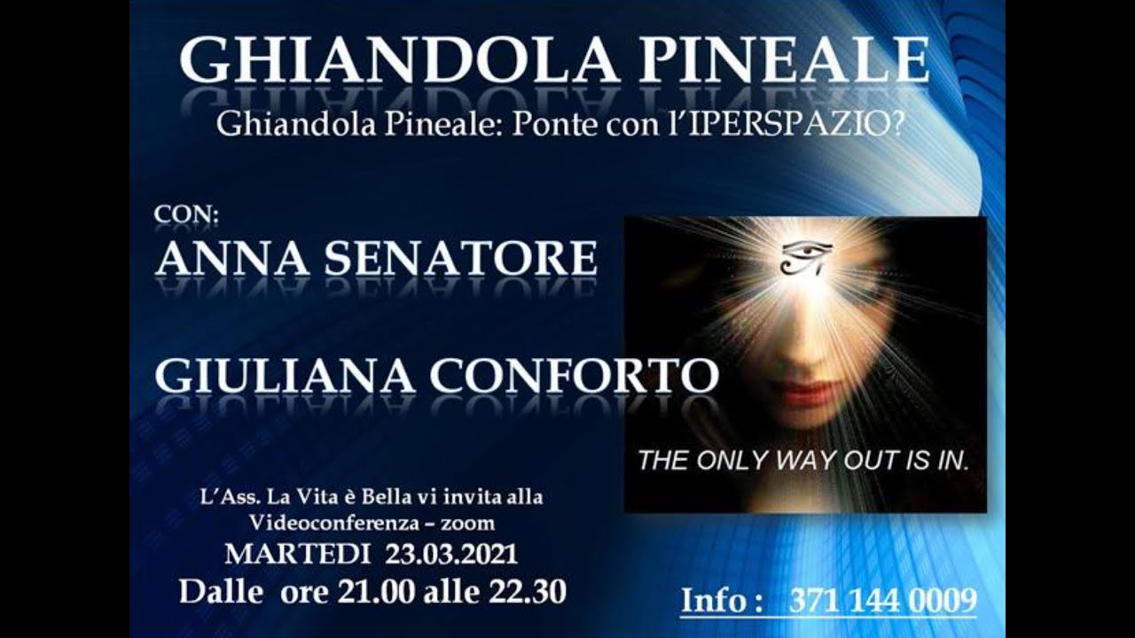GHIANDOLA PINEALE  PONTE CON L'IPERSPAZIO con Giuliana Conforto e Anna Senatore Zoom 23 marzo 2021
