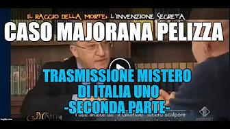 TRASMISSIONE MISTERO DI ITALIA UNO CASO MAJORANA PELIZZA SECONDA PARTE