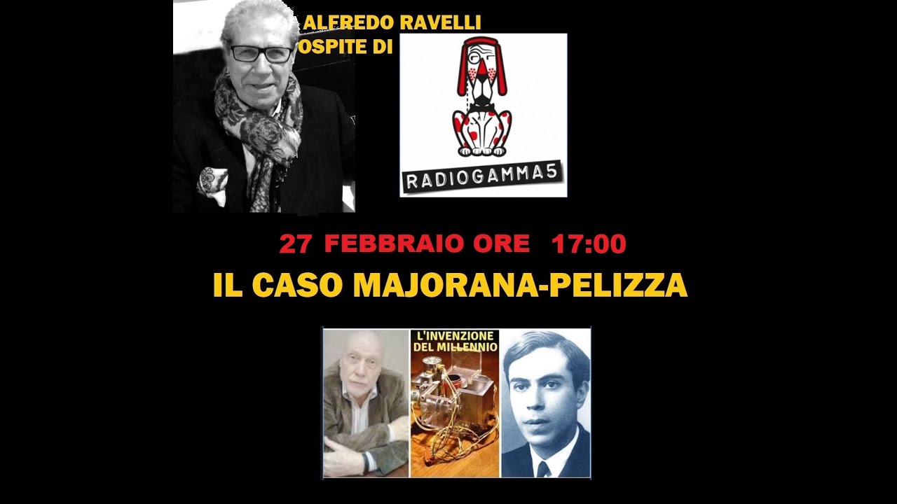 INTERVISTA ALFREDO RAVELLI SU RADIO GAMMA5 DEL  27-02-2020 ( ETTORE MAJORANA E ROLANDO PELIZZA)